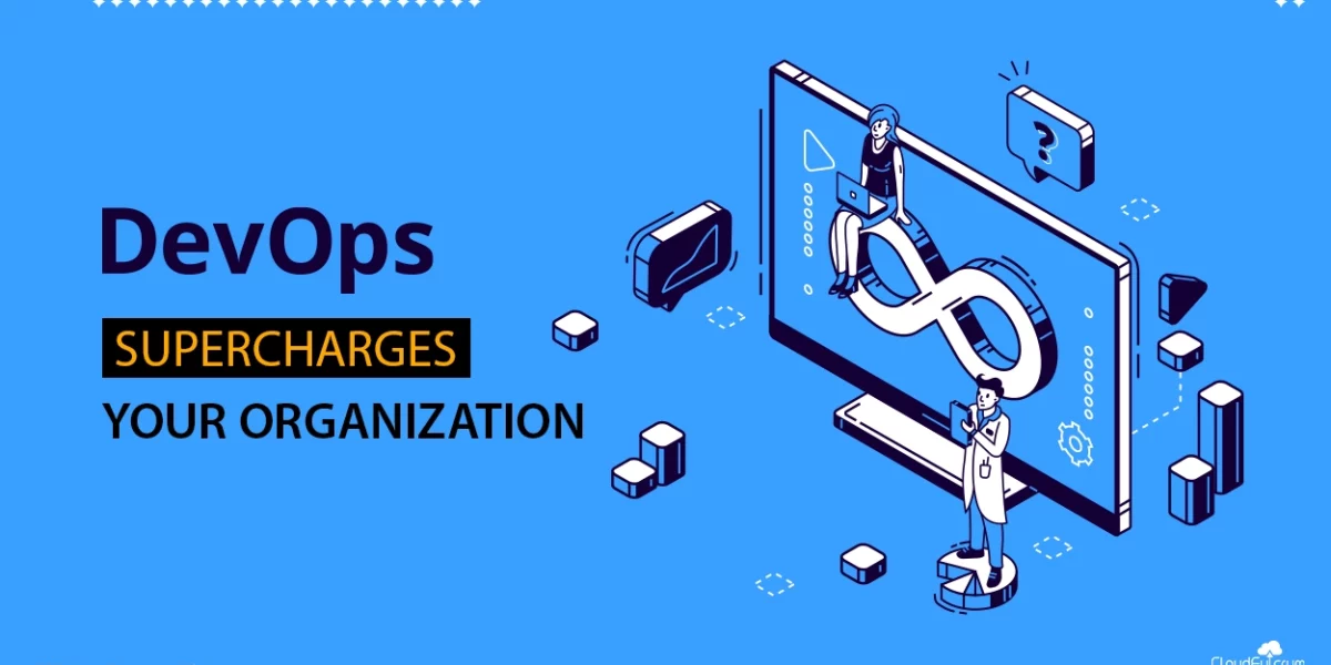 4 Ways DevOps Can ‘Supercharge’ Your Organization