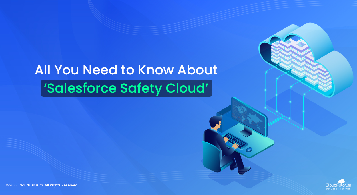 All You Need to Know About Salesforce Safety Cloud