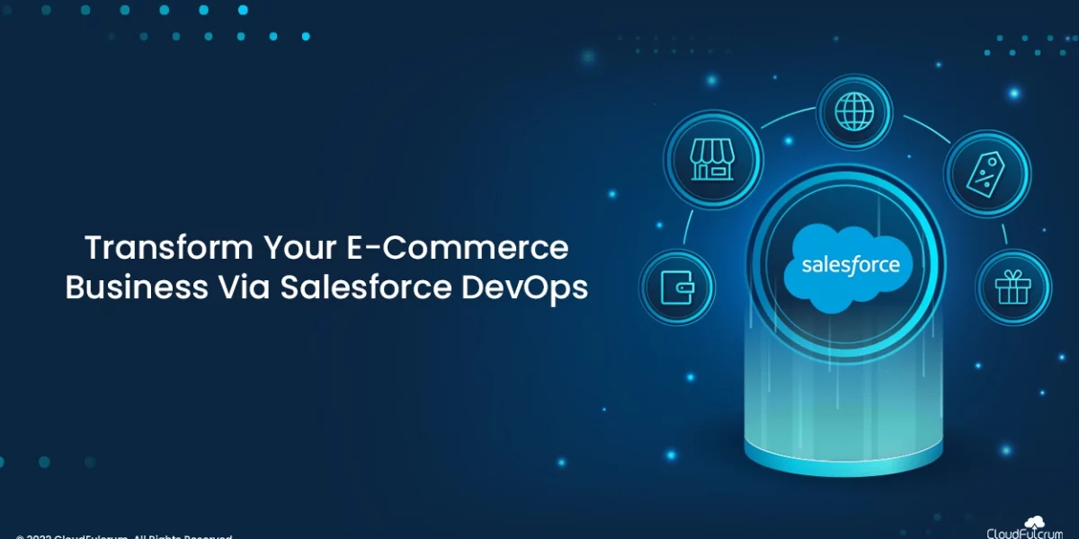 Transform Your E-Commerce Business Via Salesforce DevOps