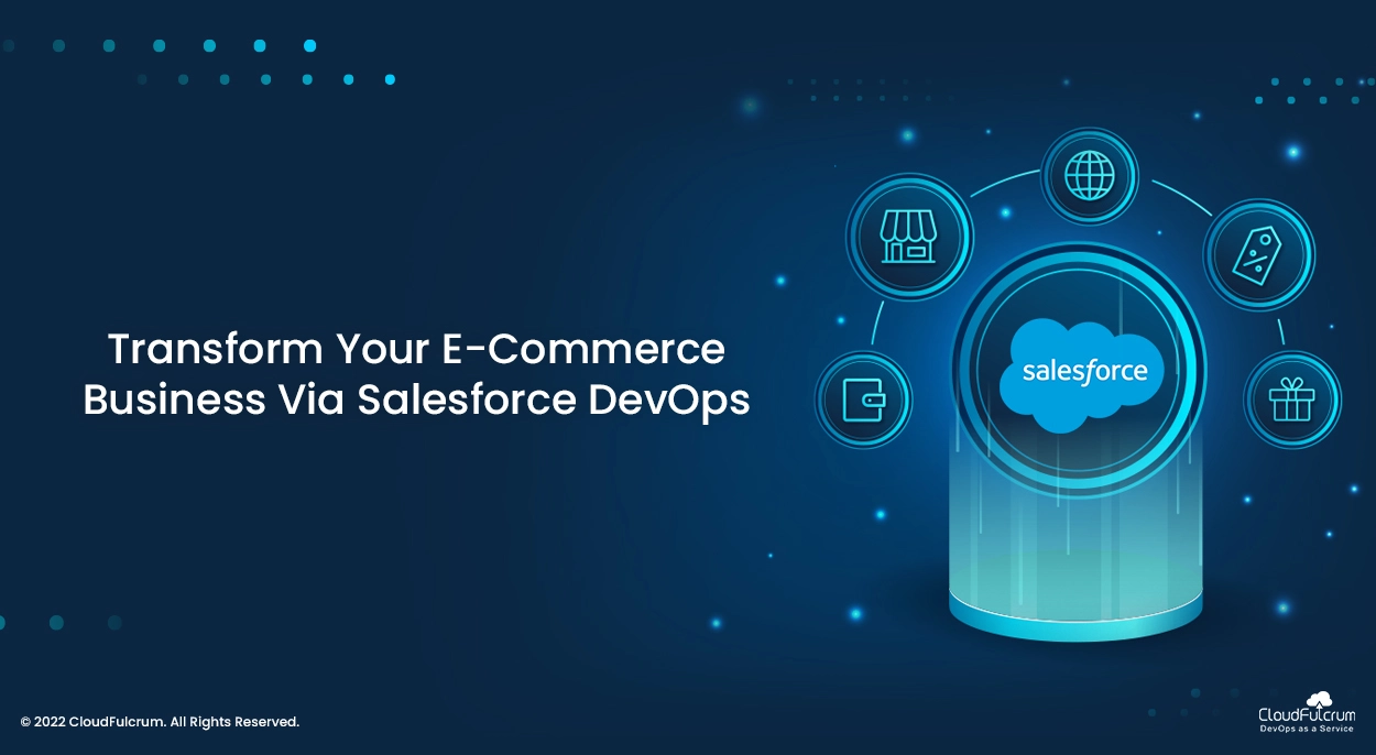 Transform Your E-Commerce Business Via Salesforce DevOps