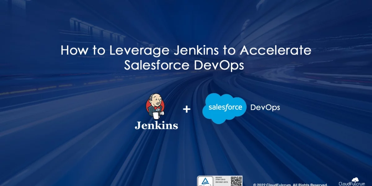 How to Leverage Jenkins to Accelerate Salesforce DevOps