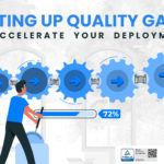Setting Up Quality Gates to Accelerate Your Deployments