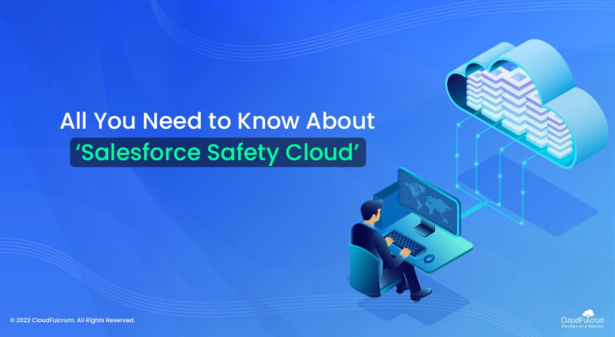 All You Need to Know About ‘Salesforce Safety Cloud’