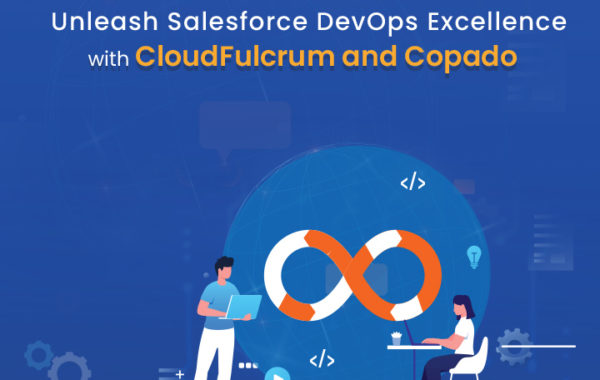 Unleash Salesforce DevOps Excellence with CloudFulcrum and Copado